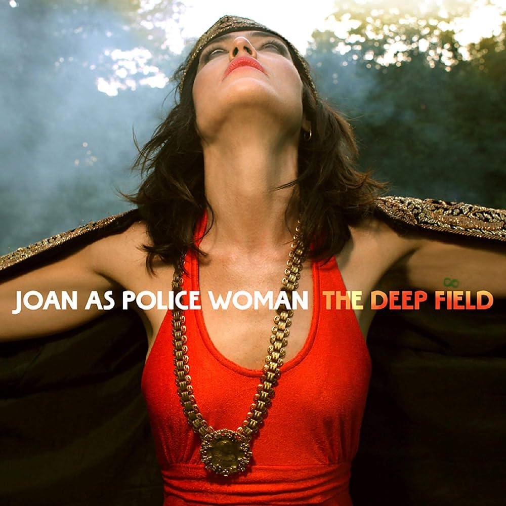 Joan As Police Woman The Deep Field Album Cover